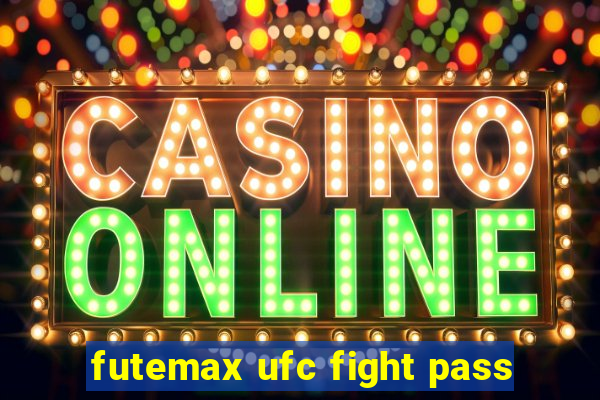 futemax ufc fight pass